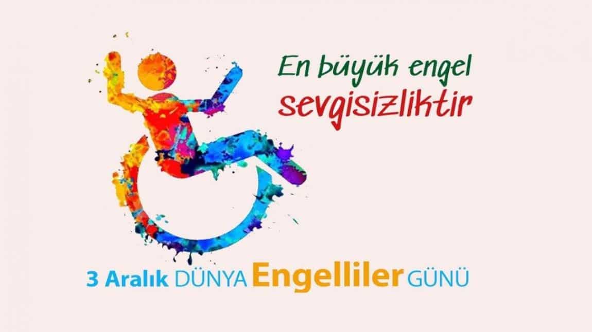 3 ARALIK DÜNYA ENGELLİLER GÜNÜ